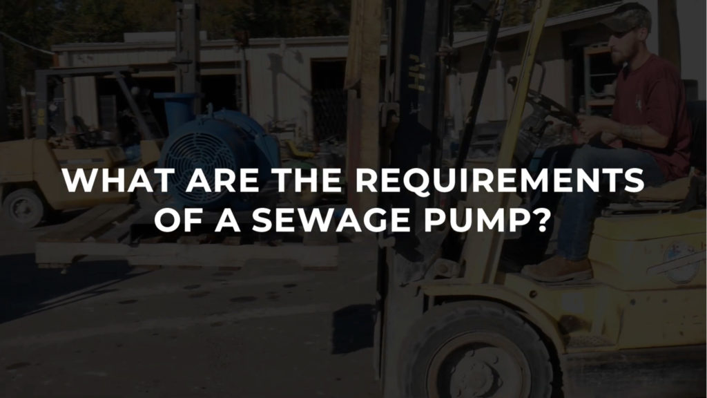 What Are The Requirements Of A Sewage Pump