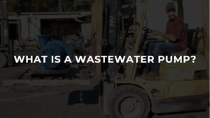 What Is A Wastewater Pump
