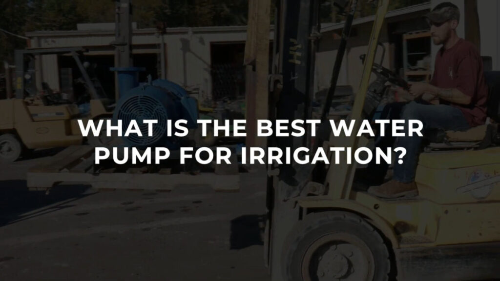 What Is The Best Water Pump For Irrigation