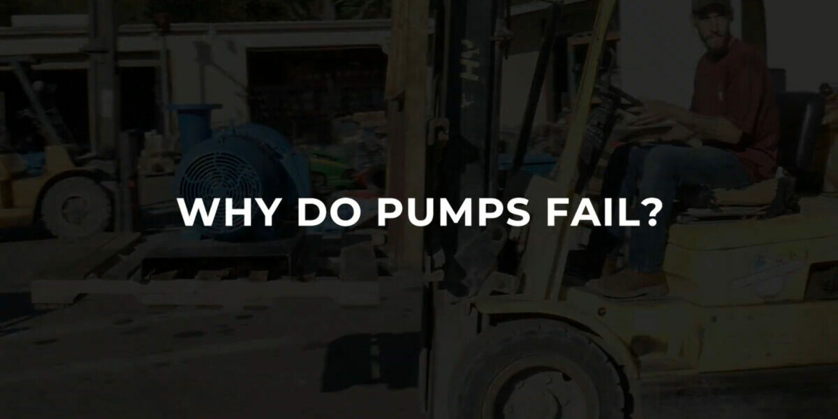 Why Do Pumps Fail? Gulf Coast Pump & Supply